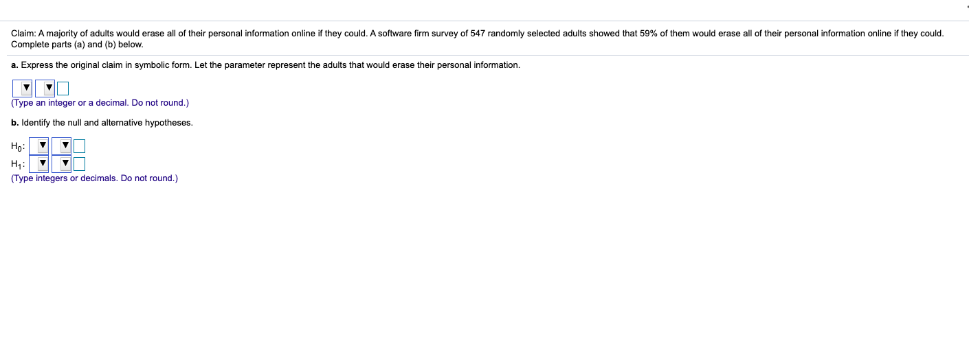 Solved Claim: A Majority Of Adults Would Erase All Of Their | Chegg.com