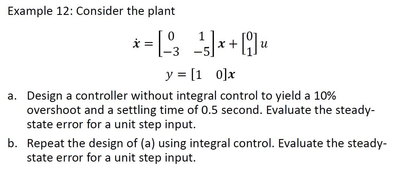 Solved Example 12: Consider the plant * =(--;]~ +C) 3 x + 1 | Chegg.com