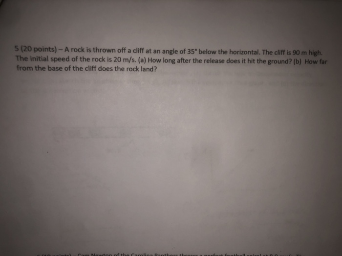 Solved 5 (20 points)-A rock is thrown off a cliff at an | Chegg.com