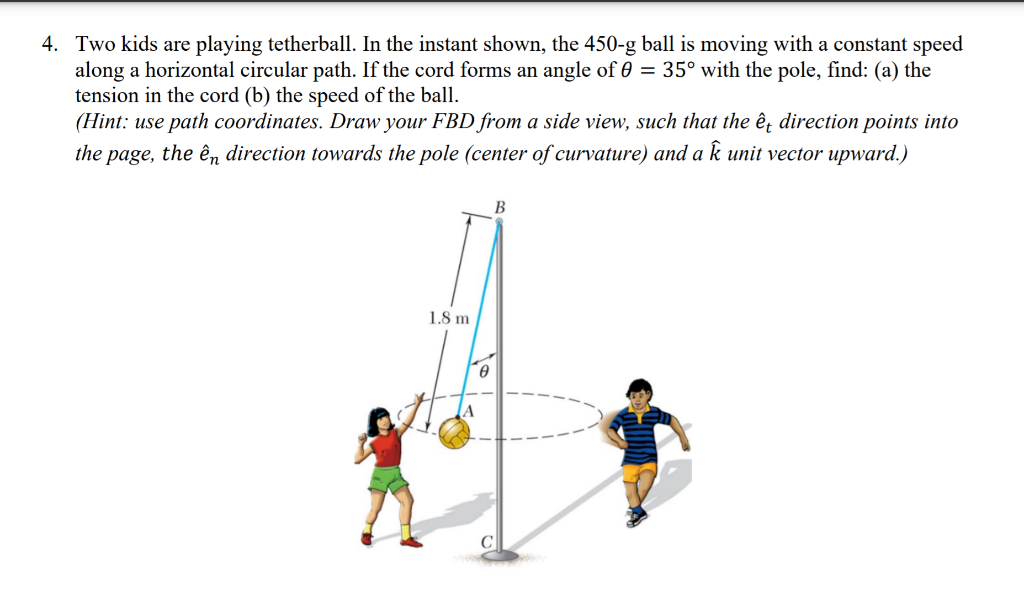 Solved 4. Two kids are playing tetherball. In the instant | Chegg.com