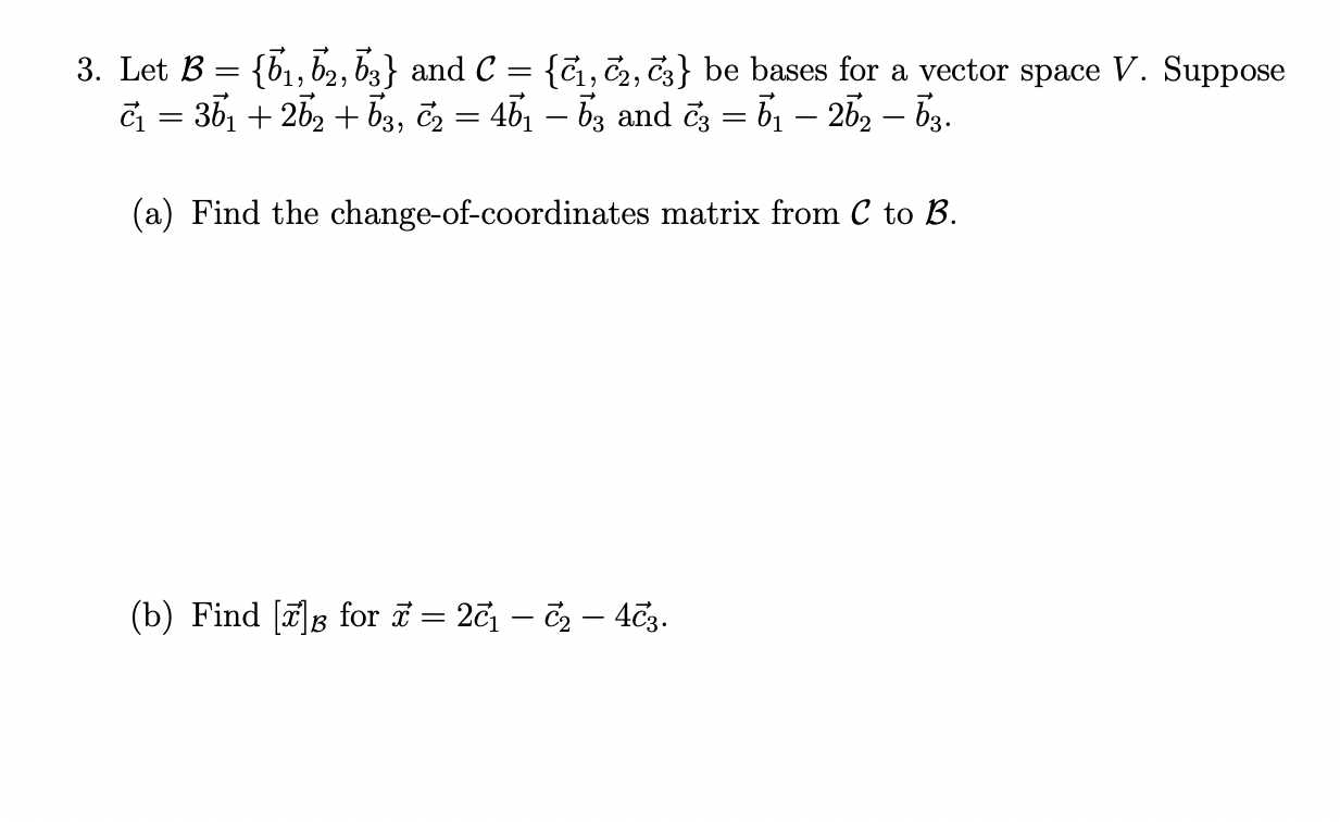 Solved 3. Let B={b1,b2,b3} and C={c1,c2,c3} be bases for a | Chegg.com