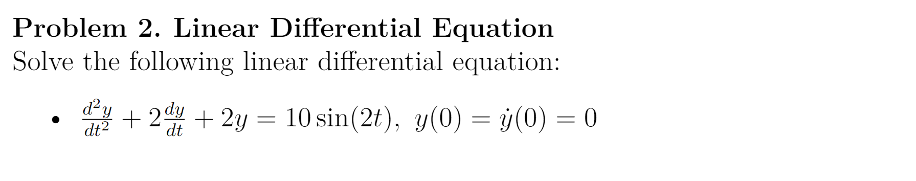 Solved Problem 2. Linear Differential Equation Solve the | Chegg.com
