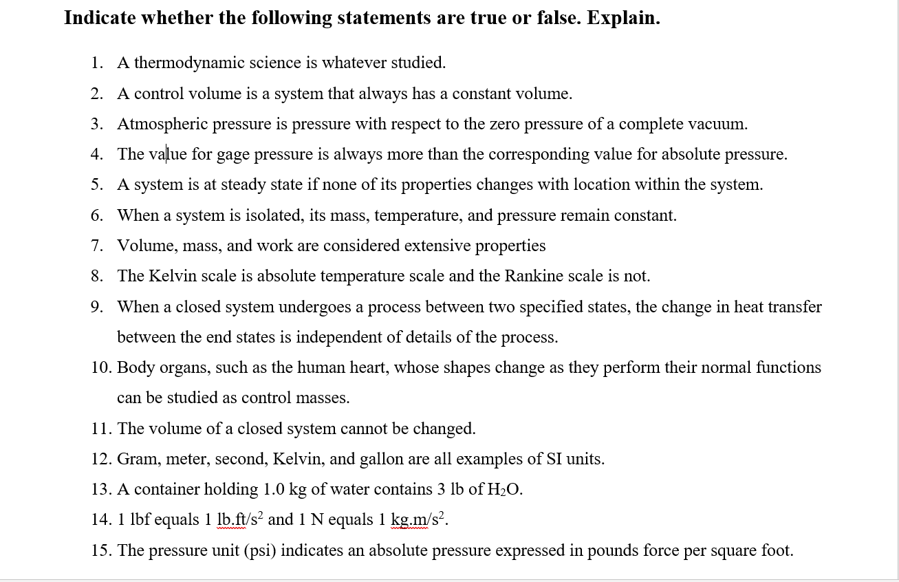 Indicate whether the following statements are true or false. Explain. 1. A thermodynamic science is whatever studied. 2. A co