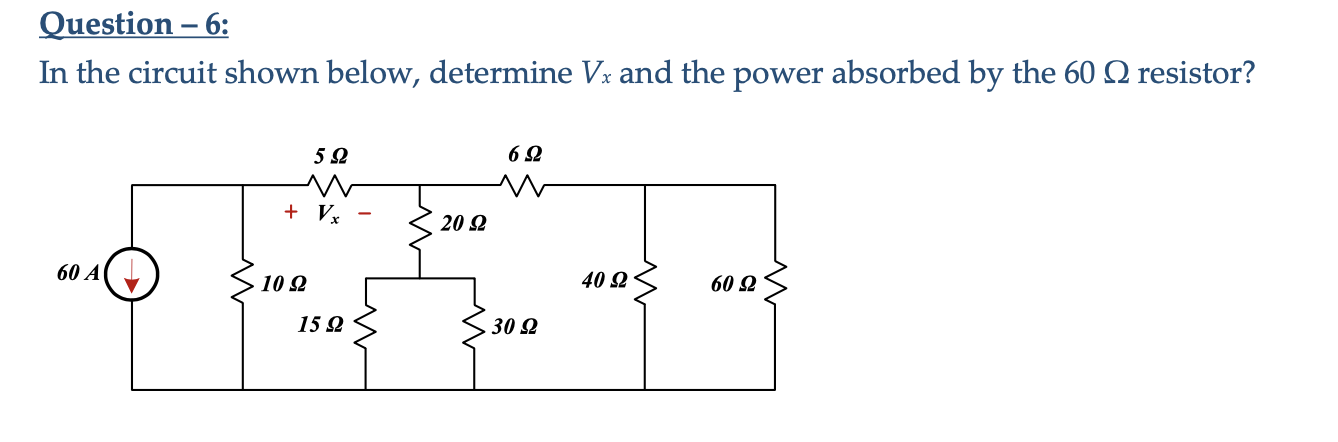 Solved Question - 6: In the circuit shown below, determine | Chegg.com