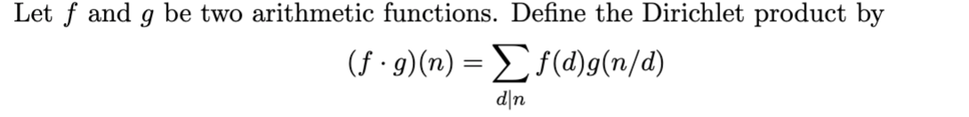 Solved (7) Compute the Dirchlet inverse of μ(n) Let f and g | Chegg.com