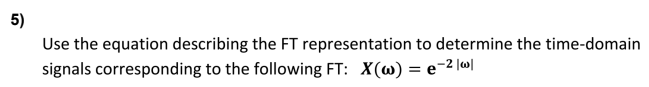 Solved 5) Use the equation describing the FT representation | Chegg.com