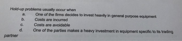 Solved Holdup problems usually occur when a. One of the