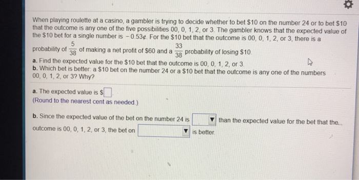 Solved When playing roulette at a casino, a gambler is | Chegg.com