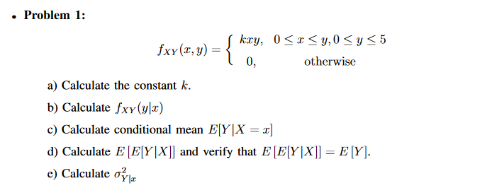 Solved fXY(x,y)={kxy,0,0≤x≤y,0≤y≤5 otherwise a) Calculate | Chegg.com