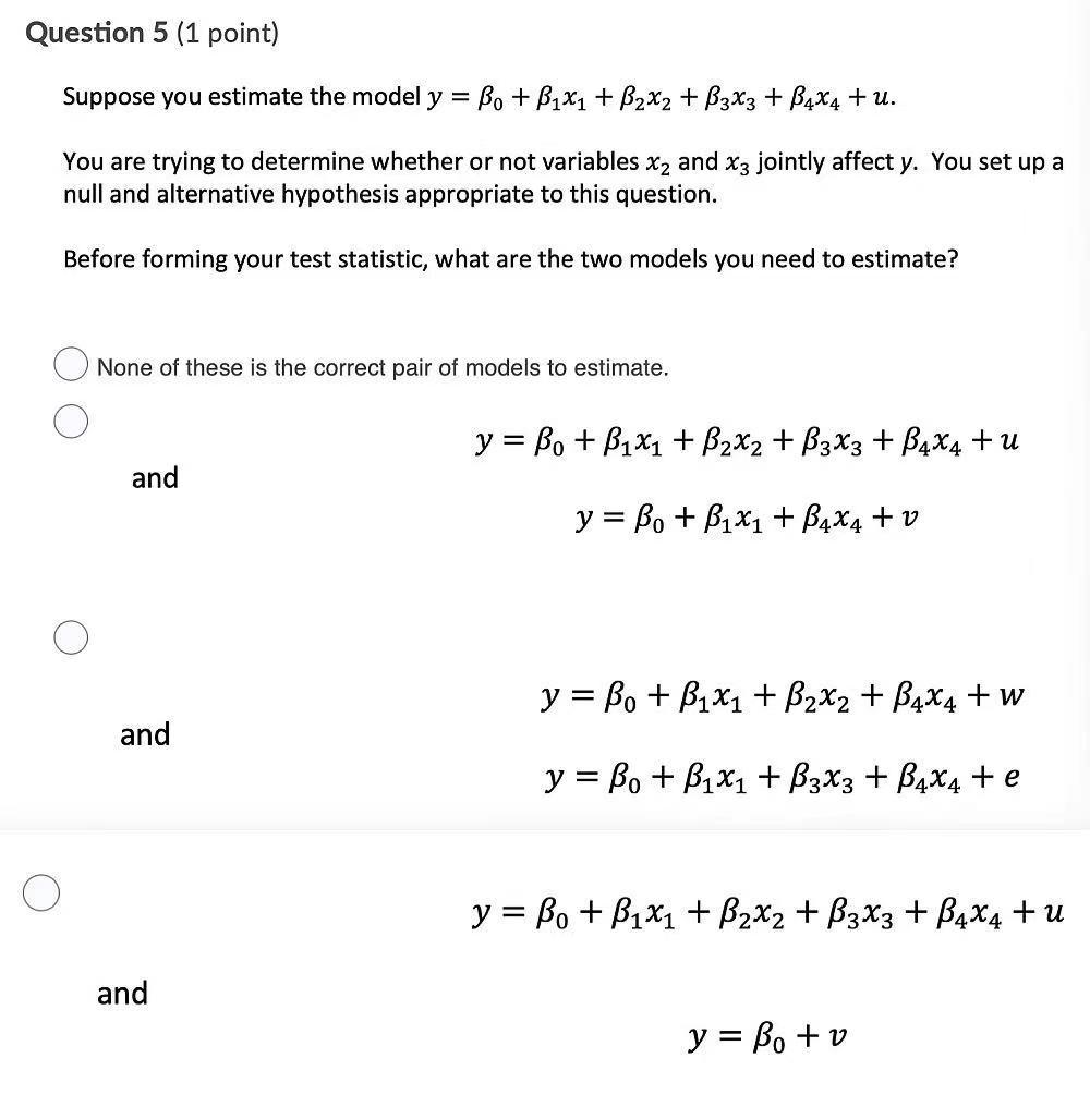 Solved Question 5 (1 point) Suppose you estimate the model y