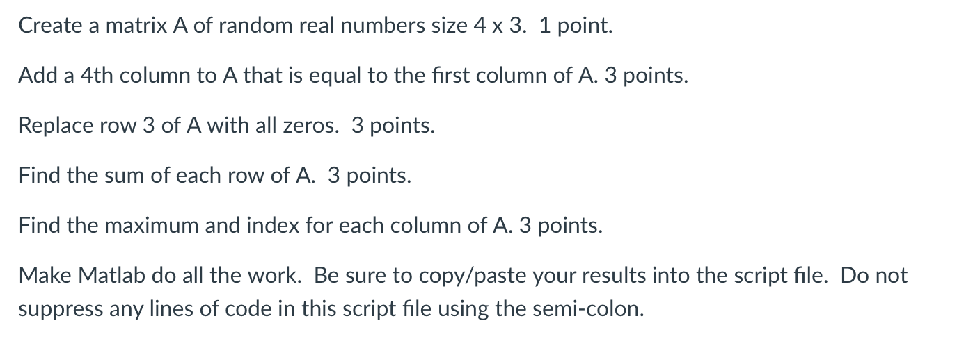 Solved Create a matrix A of random real numbers size 4 x 3. | Chegg.com