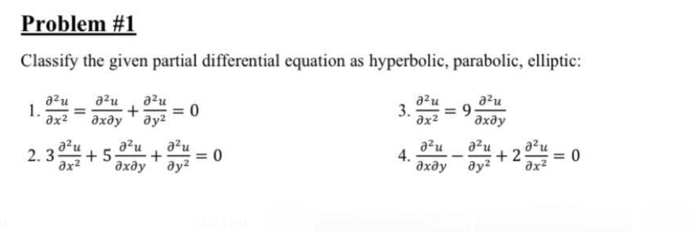 Classify the given partial differential equation as hyperbolic, parabolic, elliptic:
1. \( \frac{\partial^{2} u}{\partial x^{