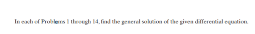 Solved In each of Problems 1 through 14, find the general | Chegg.com