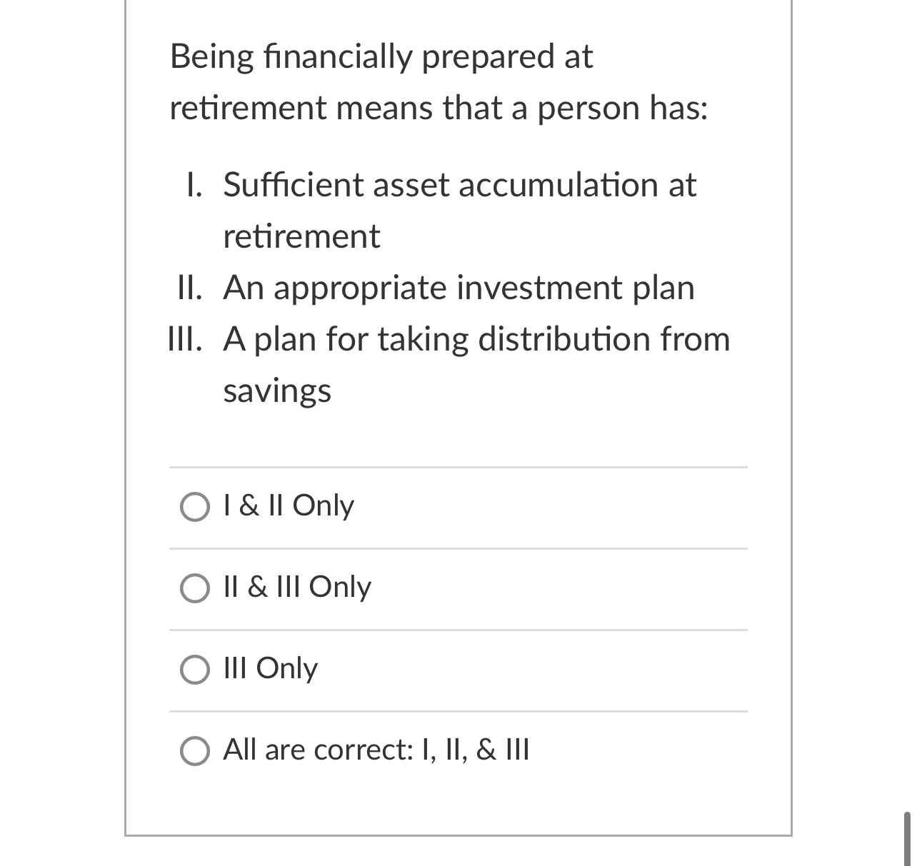 Solved Being financially prepared at retirement means that a