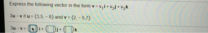 Solved Express the following vector in the form v vi+V2j+ | Chegg.com