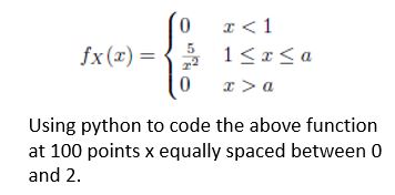 fx(x)={0 x aUsing python to code the | Chegg.com