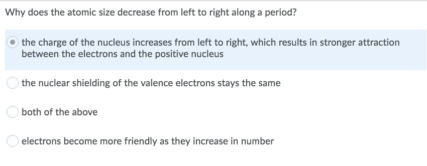 Solved Why Does The Atomic Size Decrease From Left To Right