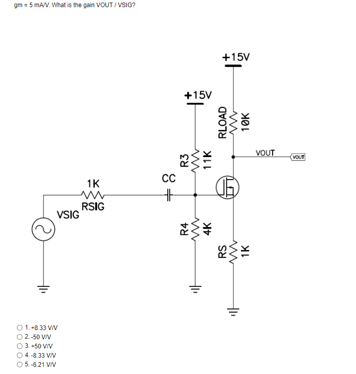 Gm 5 Ma V What Is The Gain Vout Vsig 15v 15v Chegg Com