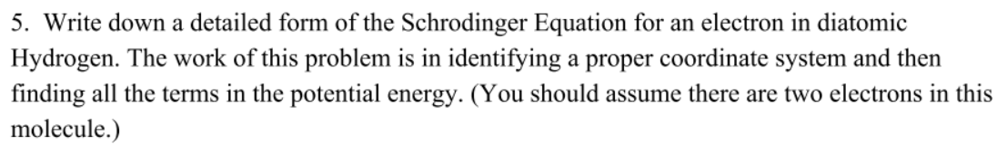 Solved 5. Write down a detailed form of the Schrodinger | Chegg.com