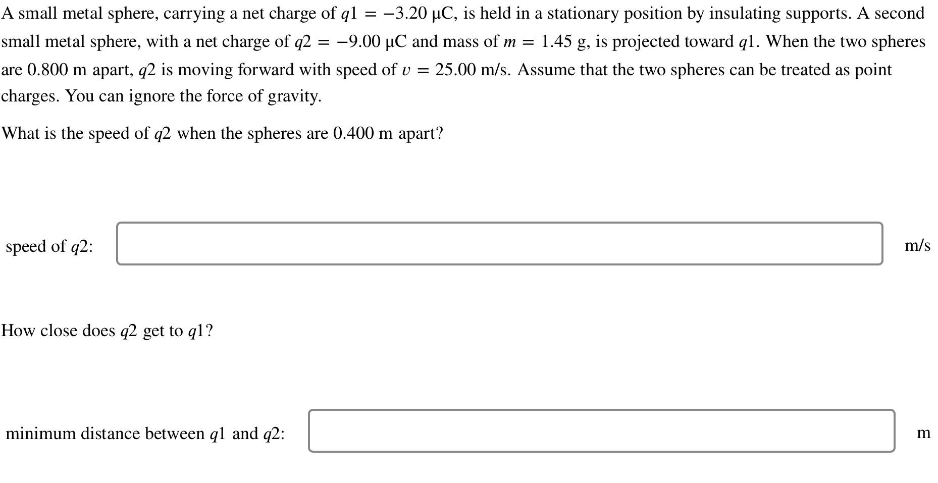 Solved small metal sphere, carrying a net charge of