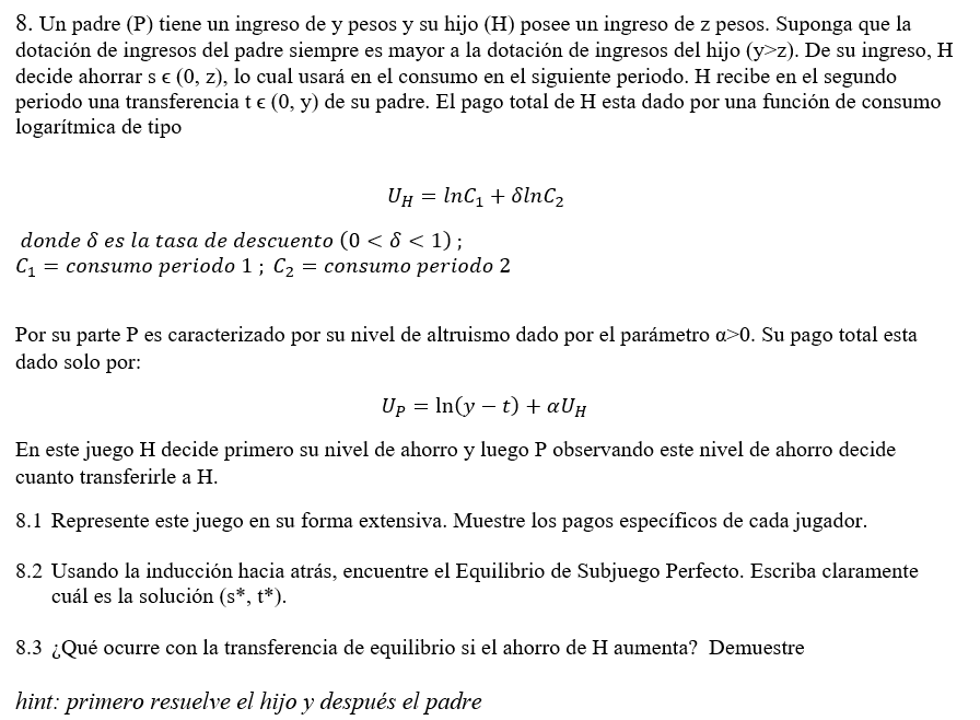 8. Un padre \( (\mathrm{P}) \) tiene un ingreso de y pesos y su hijo \( (\mathrm{H}) \) posee un ingreso de \( \mathrm{z} \)