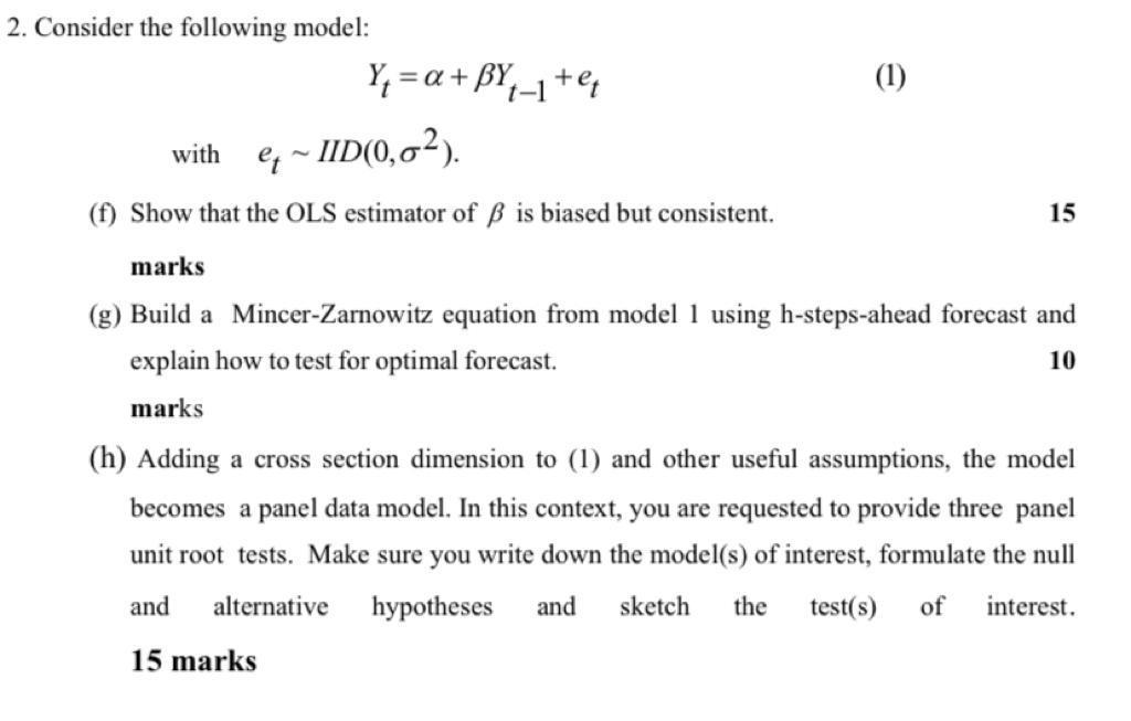 Solved 2. Consider the following model Y, =a +BY1+e (1)