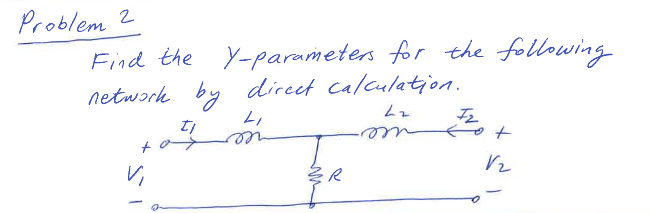 Solved Problem 2 Find the Y-parameters for the network by | Chegg.com
