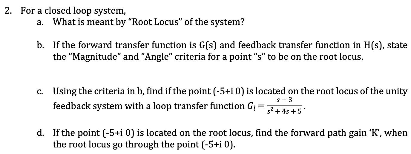 Solved For a closed loop system, a. What is meant by "Root | Chegg.com