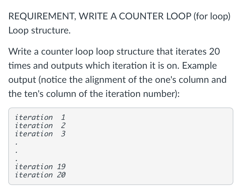 Solved REQUIREMENT, WRITE A COUNTER LOOP (for loop) Loop | Chegg.com