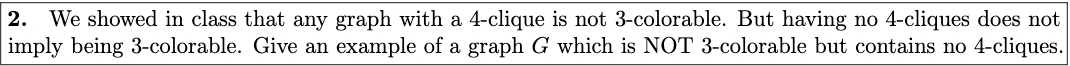 Solved 2. We showed in class that any graph with a 4-clique | Chegg.com