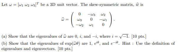 Solved Let ω=[ω1ω2ω3]T be a 3D unit vector. The | Chegg.com