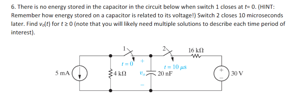 Solved 6. There is no energy stored in the capacitor in the | Chegg.com