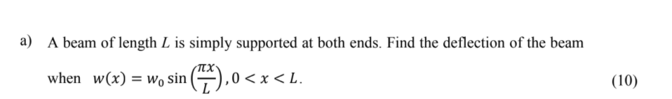 Solved A) A Beam Of Length L Is Simply Supported At Both | Chegg.com