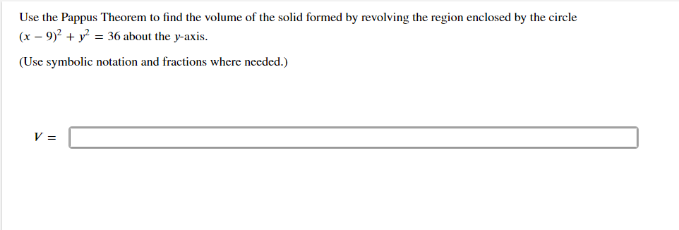 Use the Pappus Theorem to find the volume of the solid formed by revolving the region enclosed by the circle \( (x-9)^{2}+y^{