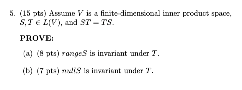 Solved 5. (15 pts) Assume V is a finite-dimensional inner | Chegg.com