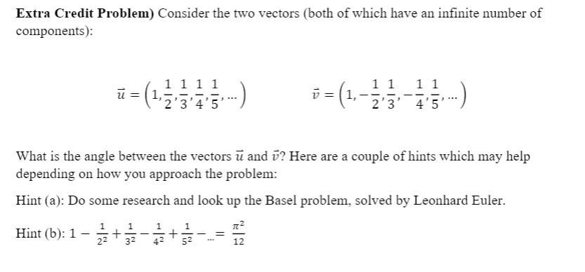 Solved Extra Credit Problem) Consider the two vectors (both | Chegg.com