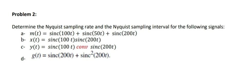 Solved Problem 2: Determine the Nyquist sampling rate and | Chegg.com
