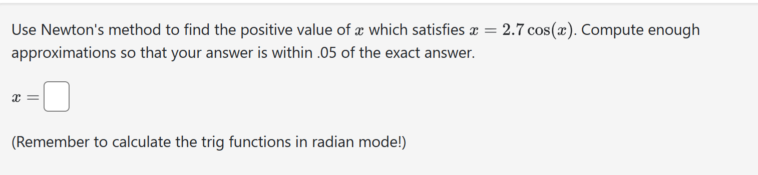 Solved Use Newton's method to find the positive value of x | Chegg.com