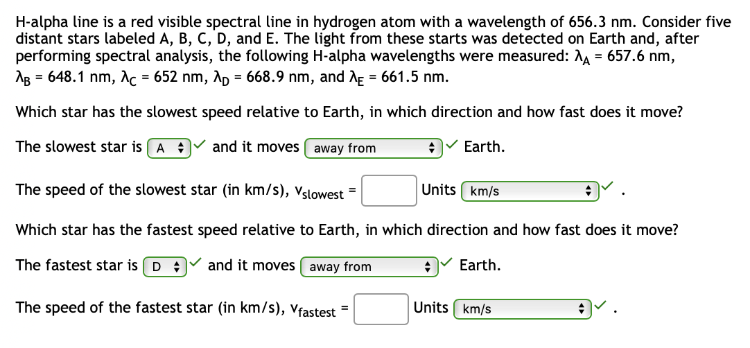 H-alpha line is a red visible spectral line in hydrogen atom with a wavelength of 656.3 nm. Consider five
distant stars label