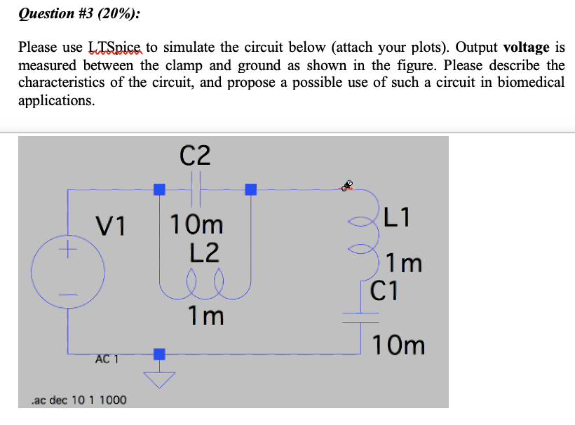 Solved Question #3 (20%): Please use LTSpice to simulate the | Chegg.com