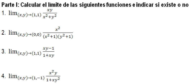 Parte I: Calcular el limite de las siguientes funciones e indicar si existe o no 1. \( \lim _{(x, y) \rightarrow(1,1)} \frac{