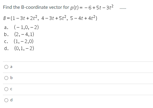 Find The B Coordinate Vector For P T 6 5t 312 Chegg Com