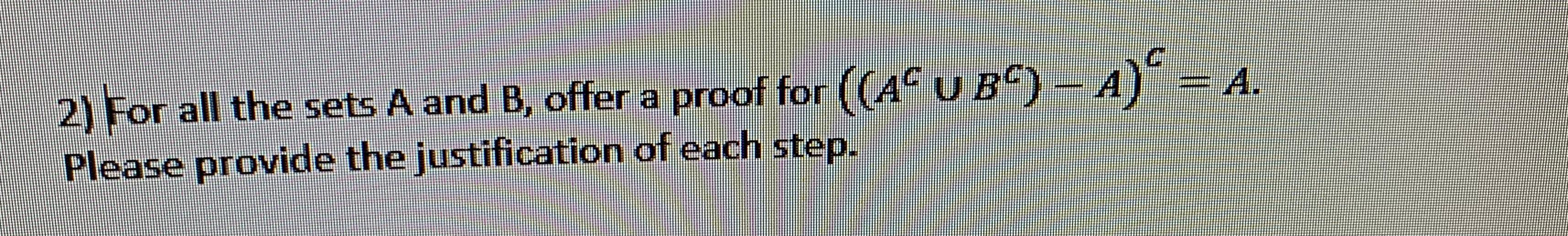 Solved 2) For all the sets A and B, offer a proof for | Chegg.com