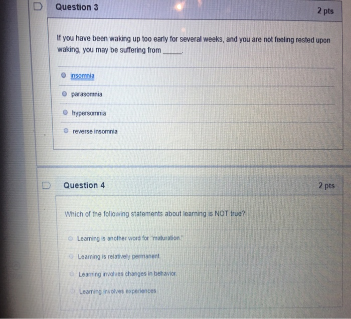 Solved D Question 3 2 pts If you have been waking up too | Chegg.com