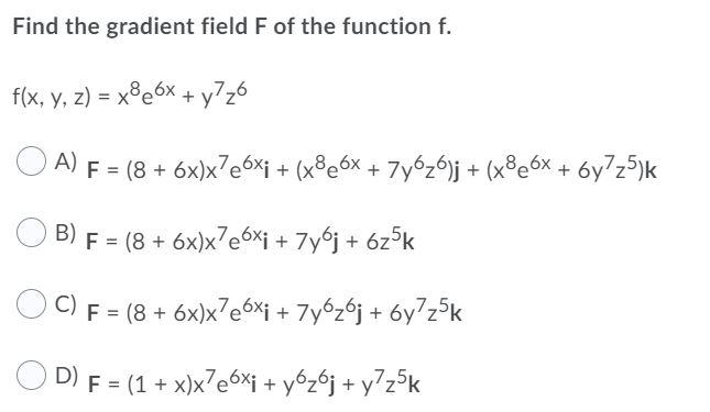 Solved Find the gradient field F of the function f. f(x, y, | Chegg.com