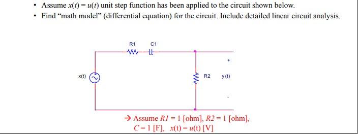 - Assume \( x(t)=u(t) \) unit step function has been applied to the circuit shown below.
- Find math model (differential eq