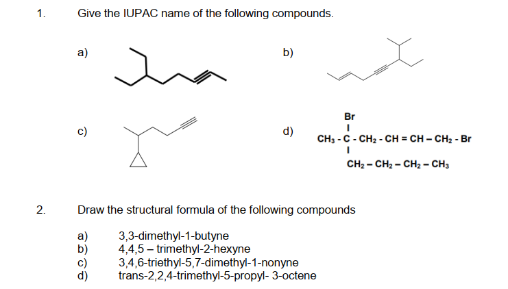 1 Give The Iupac Name Of The Following Pounds A Chegg 