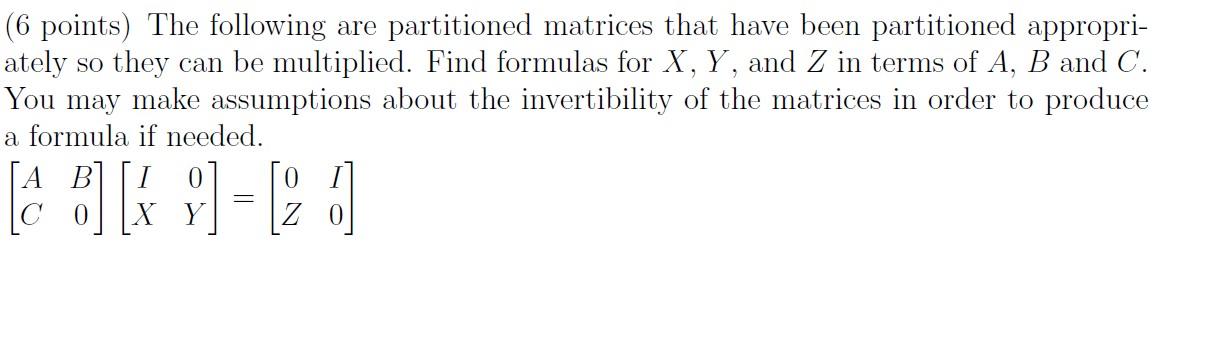 Solved (6 points) The following are partitioned matrices | Chegg.com