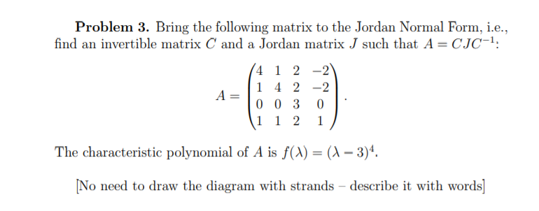 Solved Problem 3. Bring the matrix the Jordan | Chegg.com