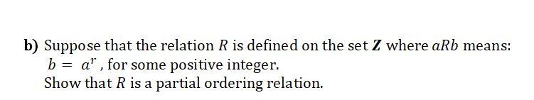 Solved b) Suppose that the relation R is defined on the set | Chegg.com